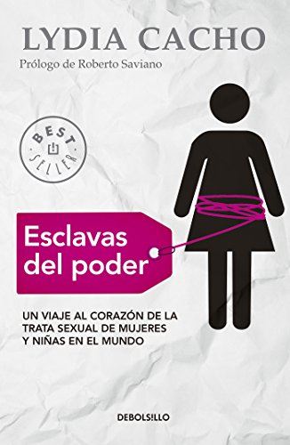 Esclavas del poder: Un viaje al corazón de la trata sexual de mujeres y niñas en el mundo (Spanish Edition)