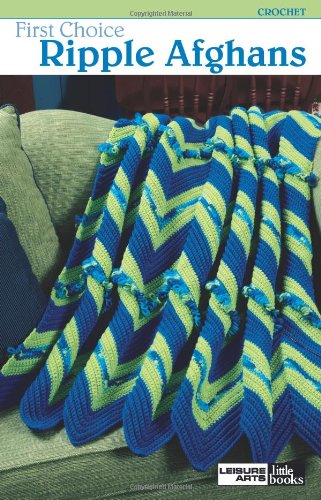 First Choice Ripple Afghans (Leisure Arts #75066) (Leisure Arts Little Books)