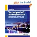 Versandgesch�ft mit Importwaren: Das Handbuch f�r den erfolgreichen Aufbau