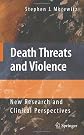 Death Threats and Violence: New Research and Clinical Perspectives