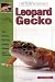 The Guide to Owning a Leopard Gecko/ Leopard Geckos: Identification, Care, & Breeding