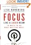 Focus Like a Laser Beam: 10 Ways to Do What Matters Most