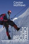 To the Rescue!: True Stories of Trage...