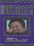 Ripley's Believe It or Not!: Totally Bizarre (Ripley's Believe It or Not!)