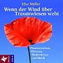 Wenn der Wind �ber Traumwiesen weht: Phantasiereisen, M�rchen, Meditationen und Musik von Helmer Sauer