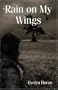 Rain on My Wings