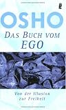 Das Buch vom Ego. Von der Illusion zur Freiheit