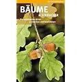 B�ume und Str�ucher: Die wichtigsten Arten entdecken und bestimmen (GU Naturf�hrer 2012)