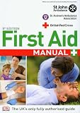 First aid manual : the authorised manual of St. John Ambulance, St. Andrew's Ambulance Association and the British Red Cross
