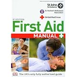 First Aid Manual: The Step by Step Guide for Everyoneby St. John Ambulance