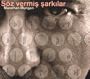 Soz Vermis Sarkilar