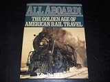 All Aboard! The Golden Age of American Rail Travel