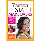 7 years younger instant makeovers the quick  easy anti aging plan for beautiful skin hair mind  body