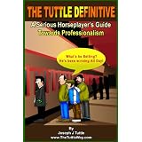 The Tuttle Definitive: A Serious Horseplayer's Guide towards Professionalism