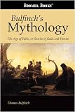 Bulfinch\\'s Mythology: The Age of Fable, or Stories of Gods and Heroes