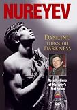 Rudolf Nureyev - Dancing Through Darkness [DVD]