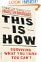 This Is How: Surviving What You Think You Can't