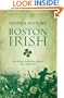 Hidden History of the Boston Irish: Little-Known Stories from Ireland's "Next Parish Over"