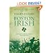 Hidden History of the Boston Irish: Little-Known Stories from Ireland's "Next Parish Over"