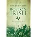 Hidden History of the Boston Irish: Little-Known Stories from Ireland's "Next Parish Over"
