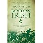 Hidden History of the Boston Irish: Little-Known Stories from Ireland's "Next Parish Over"