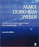 Marx, Durkheim, Weber: Formations of Modern Social Thought