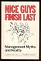 Nice Guys Finish Last: Management Myths and Reality