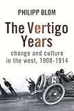 The vertigo years : change and culture in the West, 1900-1914