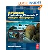 Advanced Photoshop Elements 7 for Digital Photographers
