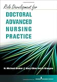 Role Development for Doctoral Advanced Nursing Practice