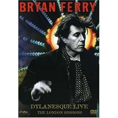 Ferry;Bryan Dylanesque  Live