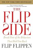 The Flip Side: Break Free of the Behaviors That Hold You Back