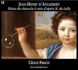 DAnglebert: Pièces de clavecin & airs daprès M. de Lully /Frisch · Café Zimmermann