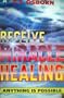Receive miracle healing