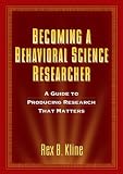Becoming a Behavioral Science Researcher: A Guide to Producing Research That Matters