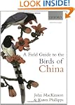 A Field Guide to the Birds of China:...