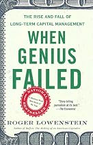 When Genius Failed: The Rise and Fall of Long-Term Capital Management