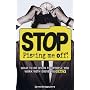 Stop Pissing Me Off!: What to Do When the People You Work with Drive You Crazy