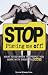 Stop Pissing Me Off!: What to Do When the People You Work with Drive You Crazy