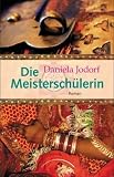 Die Meistersch�lerin - Daniela Jodorf