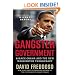 Gangster Government: Barack Obama and the New Washington Thugocracy