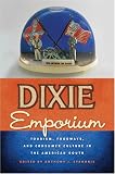 Dixie Emporium: Tourism, Foodways, and Consumer Culture in the American South