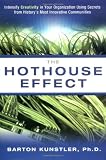 The Hothouse Effect: Intensify Creativity in Your Organization Using Secrets from Historys Most Innovative Communities