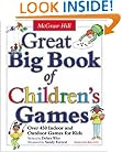 Great Big Book of Children's Games: Over 450 Indoor & Outdoor Games for Kids (Ages 3-12)