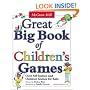 Great Big Book of Children's Games: Over 450 Indoor & Outdoor Games for Kids (Ages 3-12)