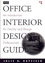 The Office Interior Design Guide: An Introduction for Facility and Design Professionals