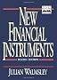 New Financial Instruments (Wiley Frontiers in Finance)