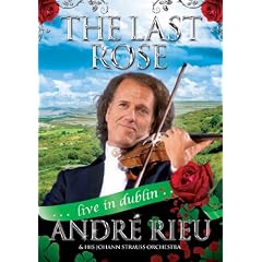 The Last Rose: Andr� Rieu - Live in Dublin [DVD]