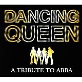 Dancing Queen: a Tribute to Abba