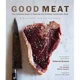 Good Meat: The Complete Guide to Sourcing and Cooking Sustainable Meat
